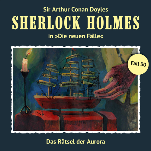 Sherlock Holmes - Die neuen Fälle (30): Das Rätsel der Aurora