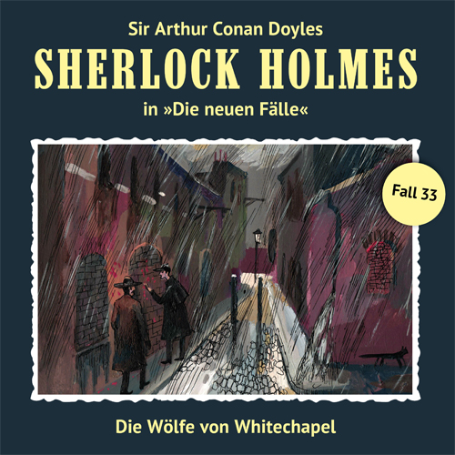 Sherlock Holmes - Die neuen Fälle (33): Die Wölfe von Whitechapel