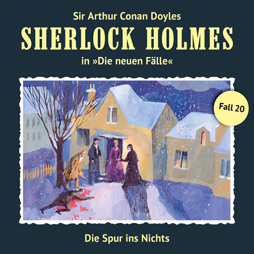 Sherlock Holmes - Die neuen Fälle (20): Die Spur ins Nichts
