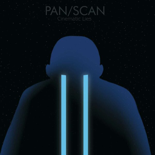 Pan/Scan - Cinematic Lies