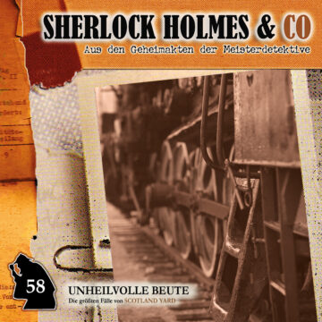 Sherlock Holmes und Co. 58: Unheilvolle Beute