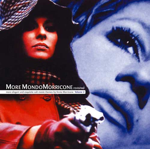 Mondo Morricone Revisited - more elegant & exquisite cult movie themes by Ennio Morricone (2)