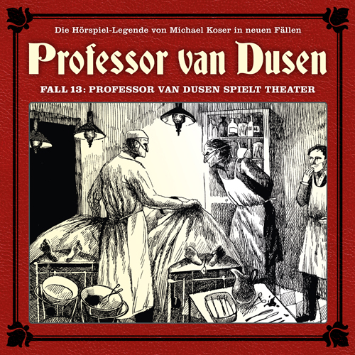 Neuer Fall 13: Professor van Dusen spielt Theater