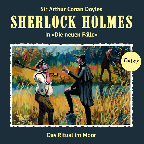 Sherlock Holmes - Die neuen Fälle (47): Das Ritual im Moor